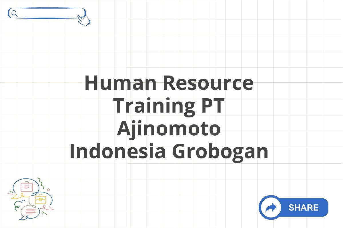 Human Resource Training PT Ajinomoto Indonesia Grobogan