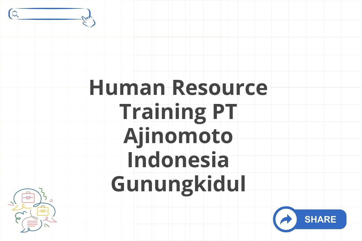 Human Resource Training PT Ajinomoto Indonesia Gunungkidul