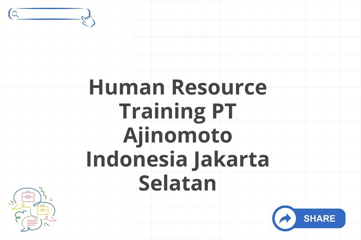 Human Resource Training PT Ajinomoto Indonesia Jakarta Selatan