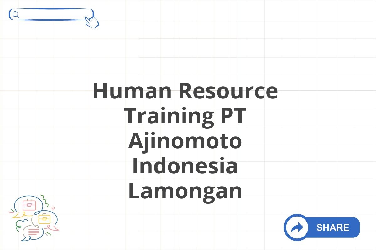 Human Resource Training PT Ajinomoto Indonesia Lamongan