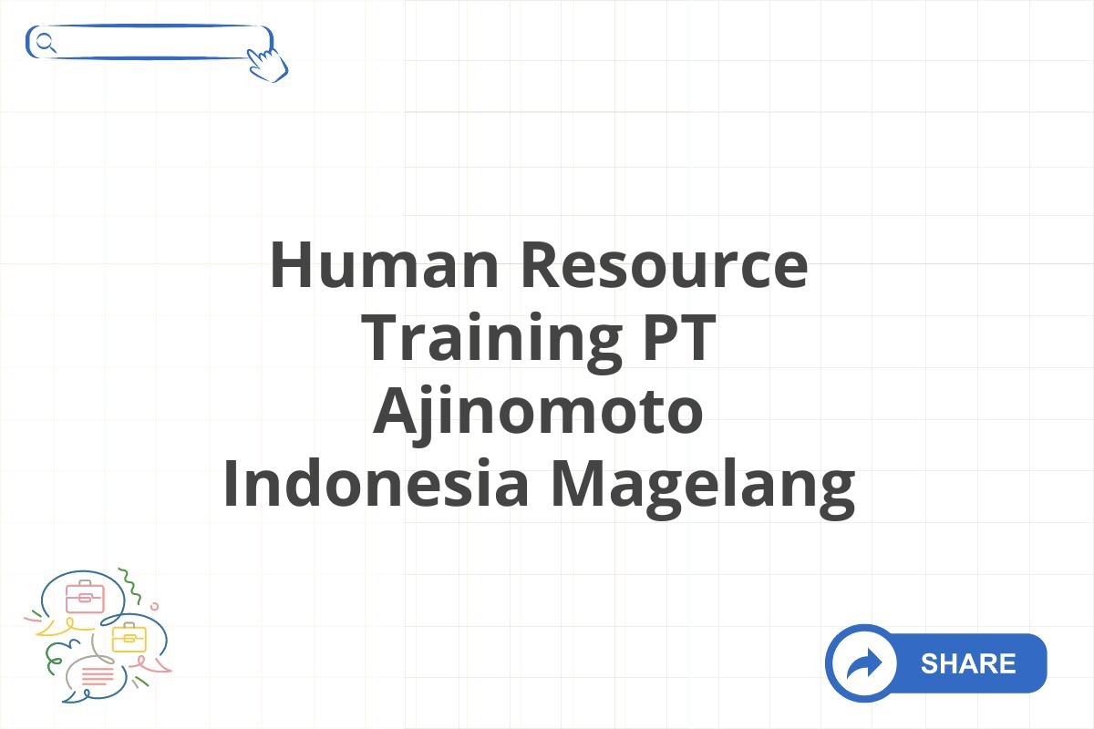 Human Resource Training PT Ajinomoto Indonesia Magelang