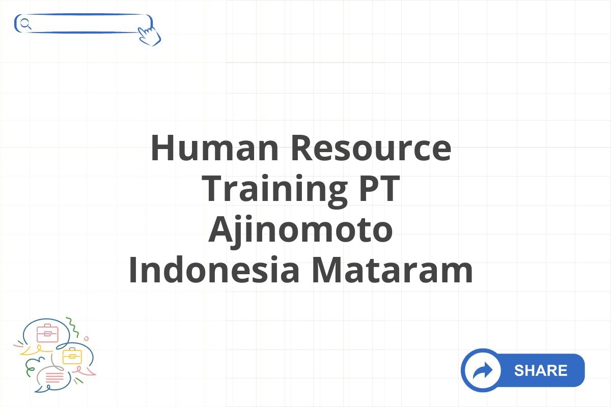 Human Resource Training PT Ajinomoto Indonesia Mataram