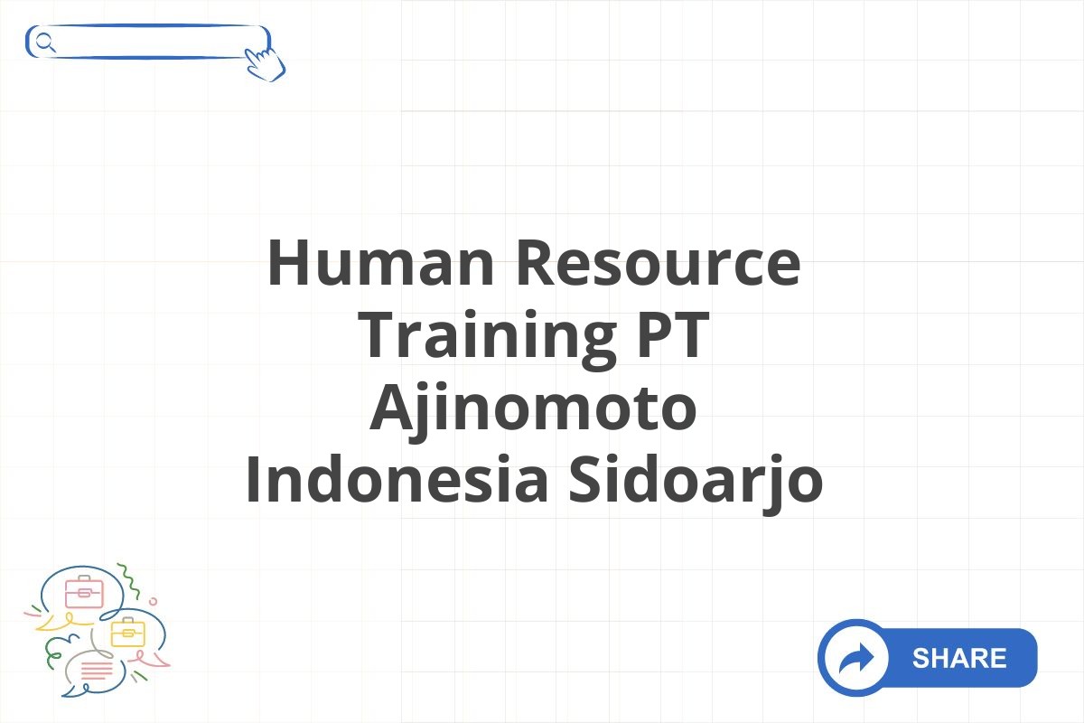 Human Resource Training PT Ajinomoto Indonesia Sidoarjo