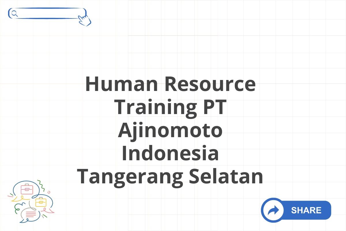 Human Resource Training PT Ajinomoto Indonesia Tangerang Selatan