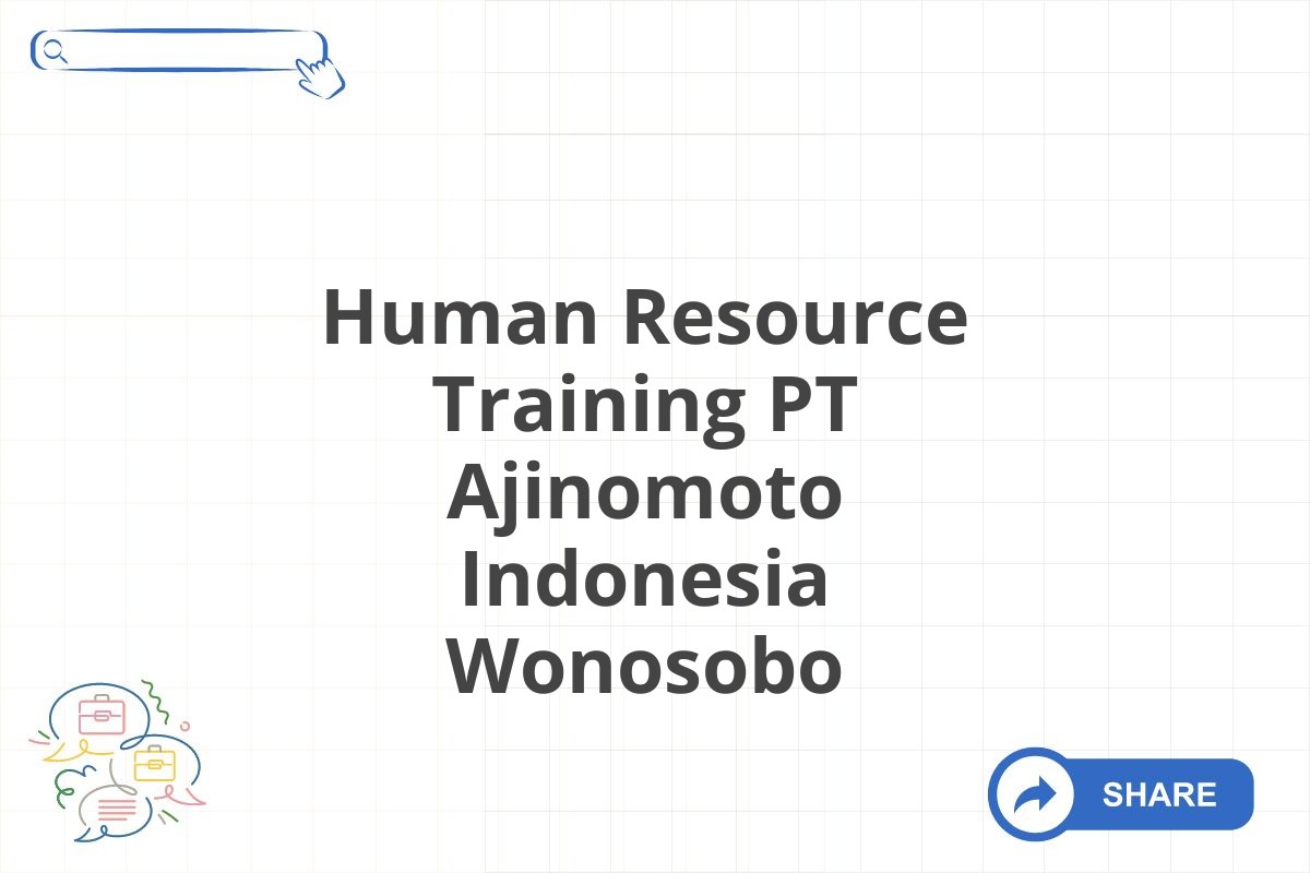Human Resource Training PT Ajinomoto Indonesia Wonosobo