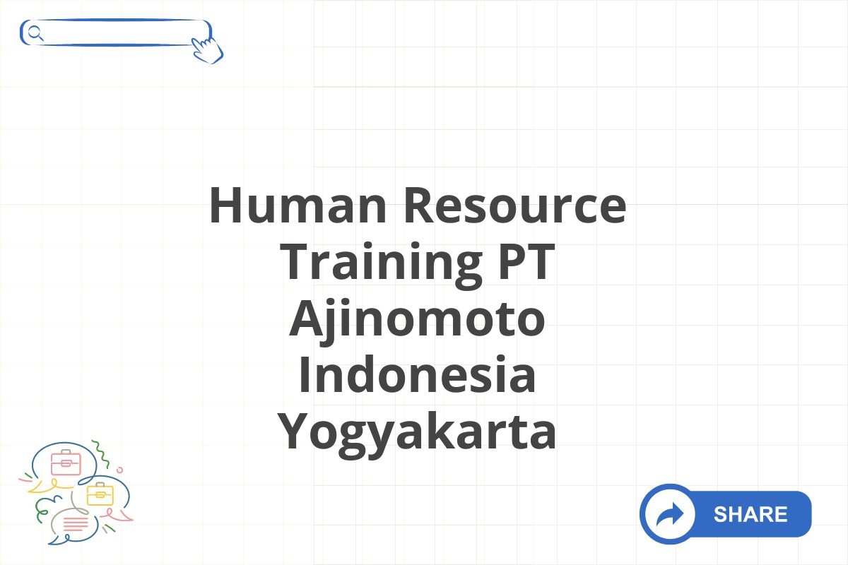 Human Resource Training PT Ajinomoto Indonesia Yogyakarta