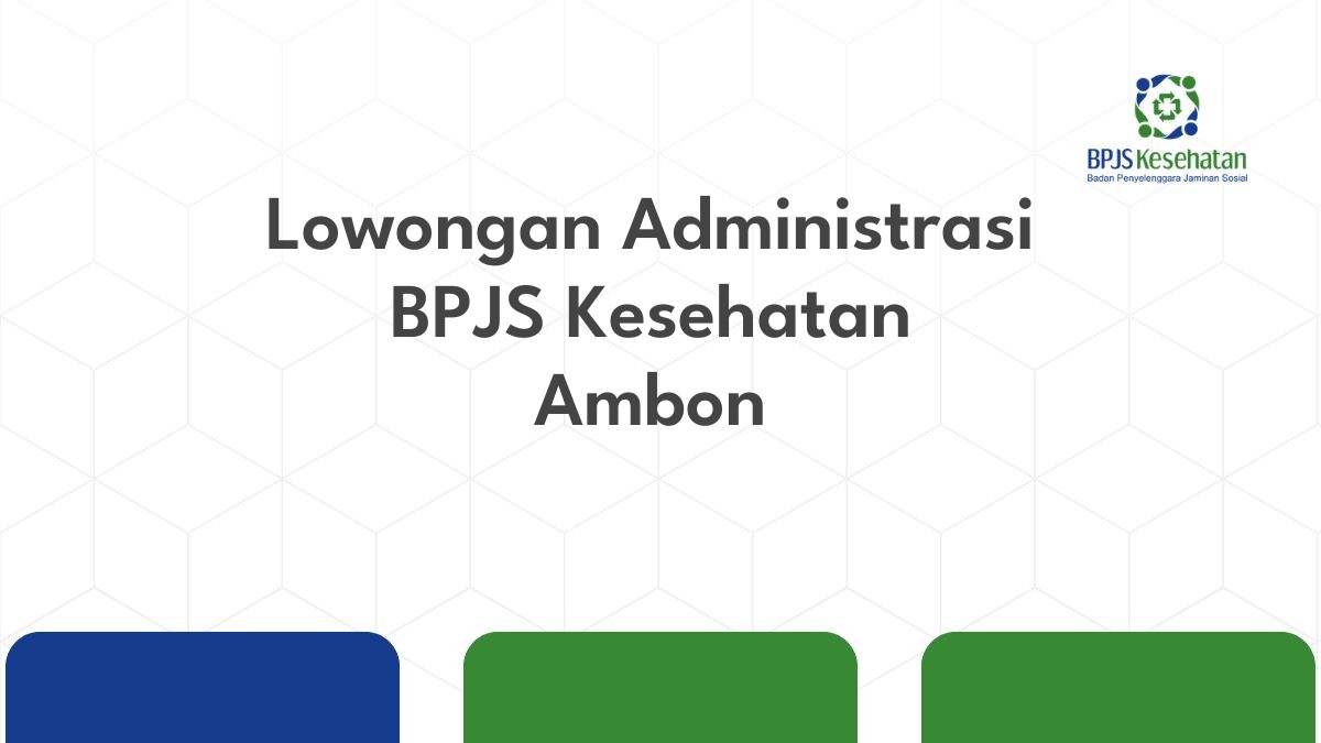 Lowongan Administrasi BPJS Kesehatan Ambon