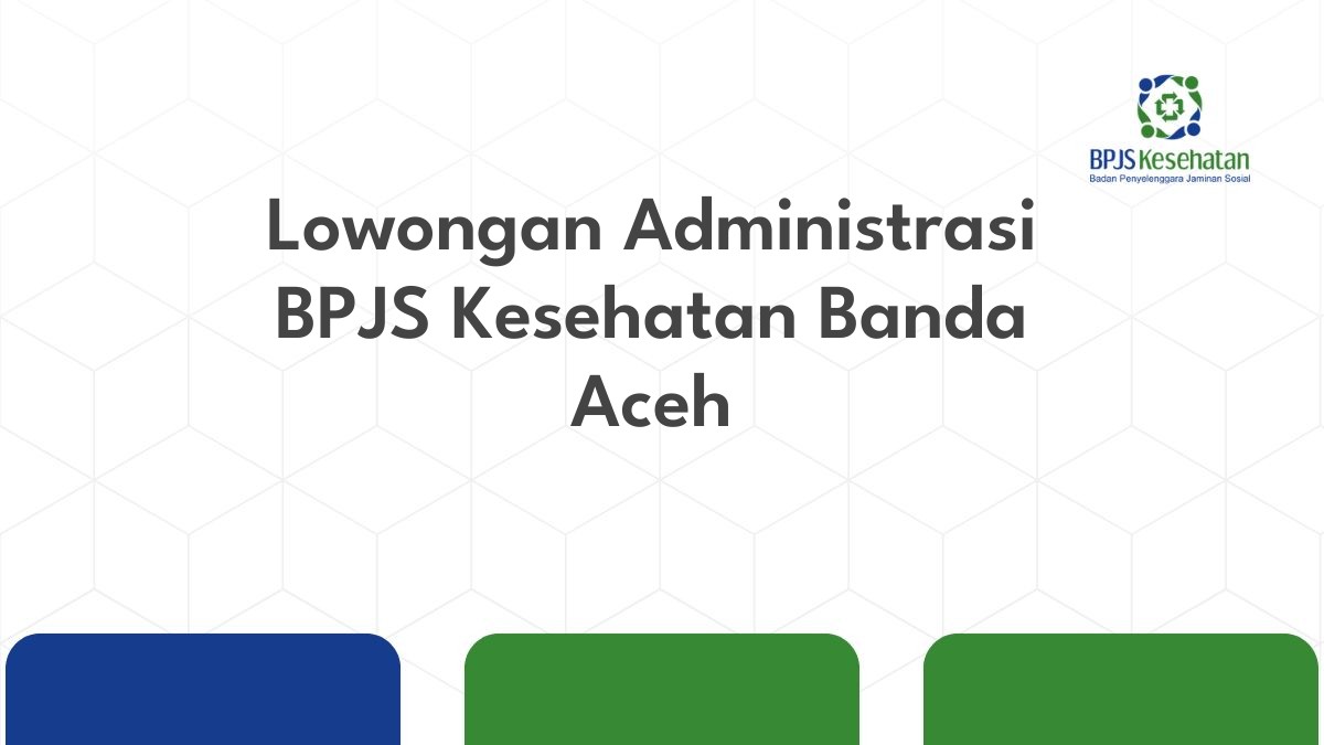 Lowongan Administrasi BPJS Kesehatan Banda Aceh