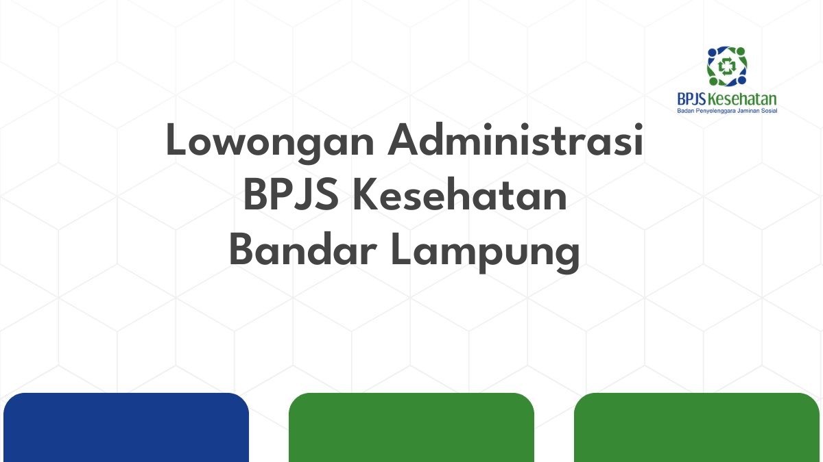 Lowongan Administrasi BPJS Kesehatan Bandar Lampung