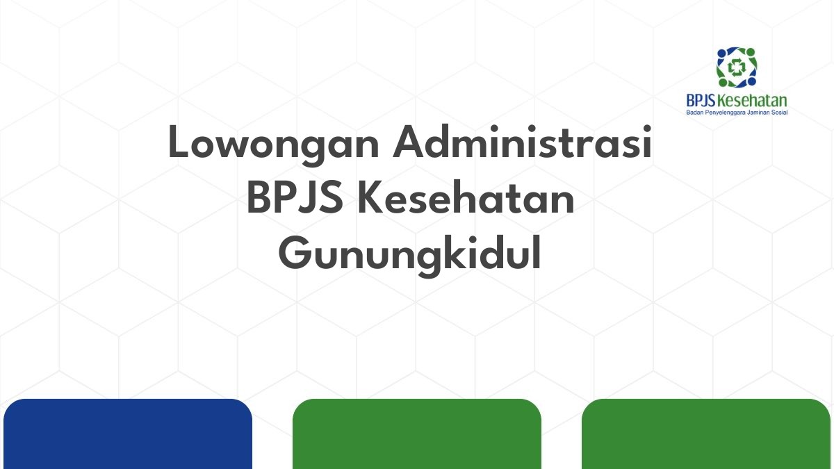 Lowongan Administrasi BPJS Kesehatan Gunungkidul