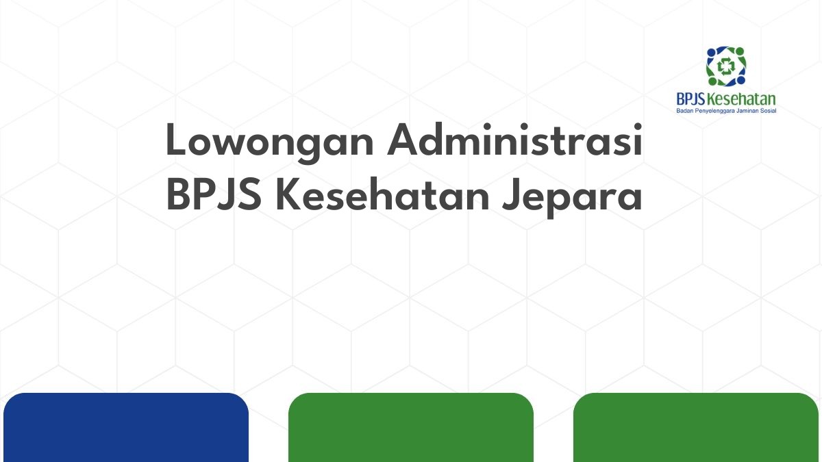 Lowongan Administrasi BPJS Kesehatan Jepara