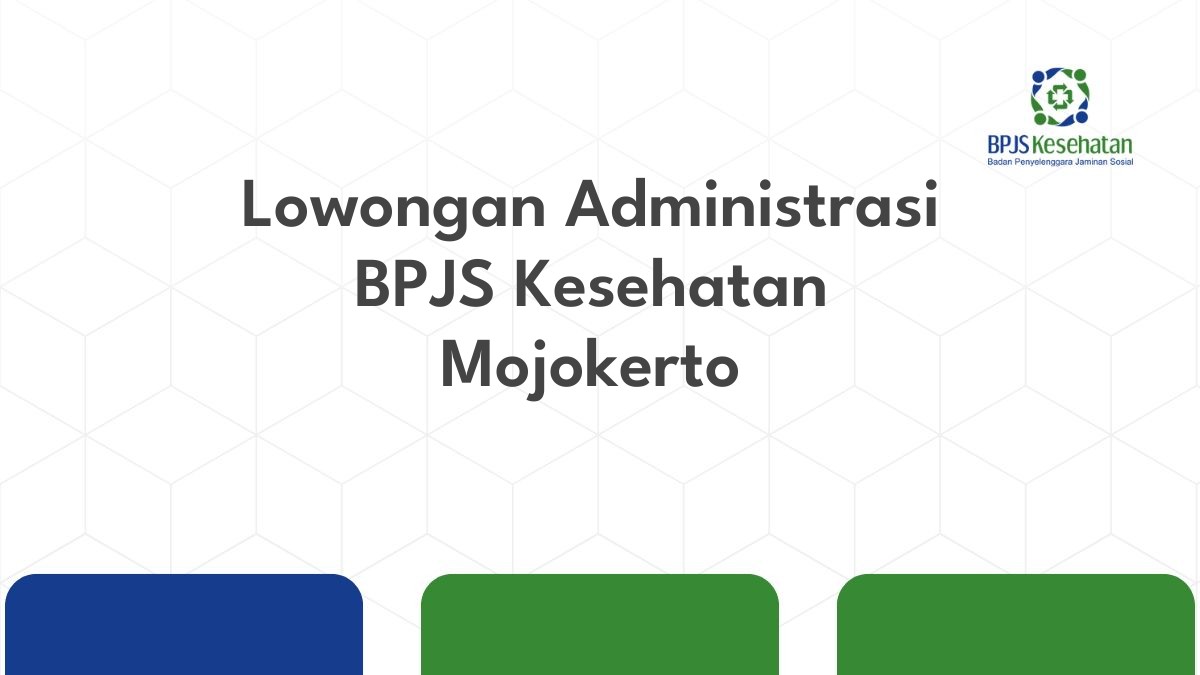 Lowongan Administrasi BPJS Kesehatan Mojokerto