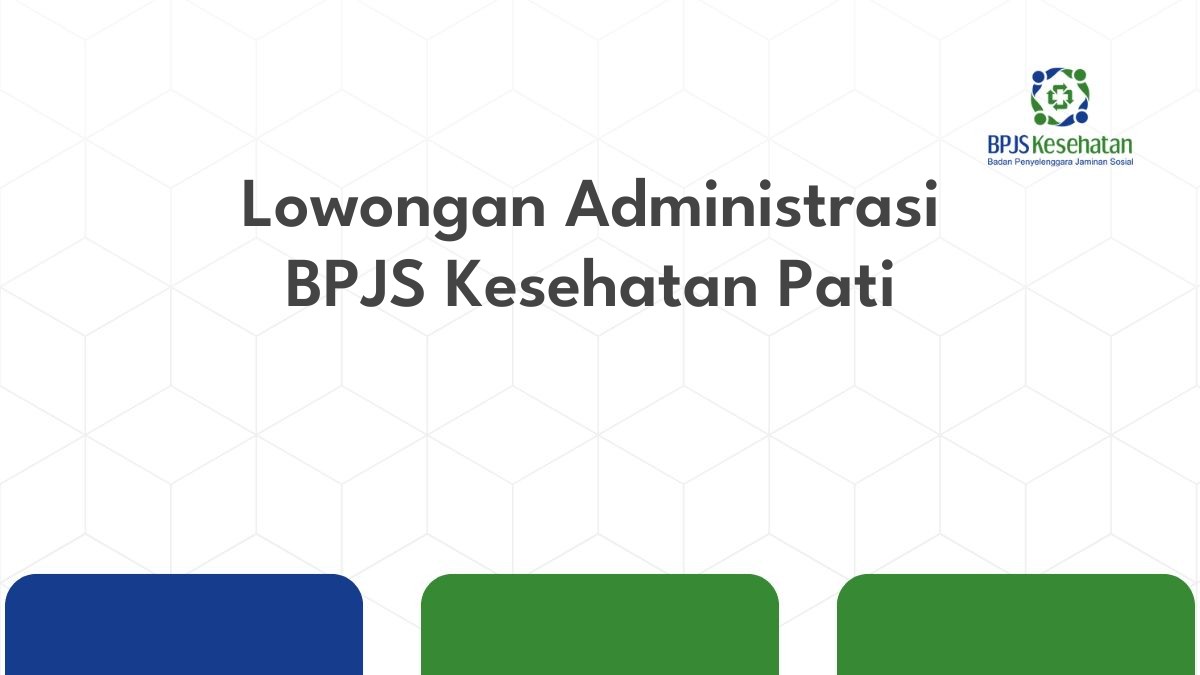Lowongan Administrasi BPJS Kesehatan Pati