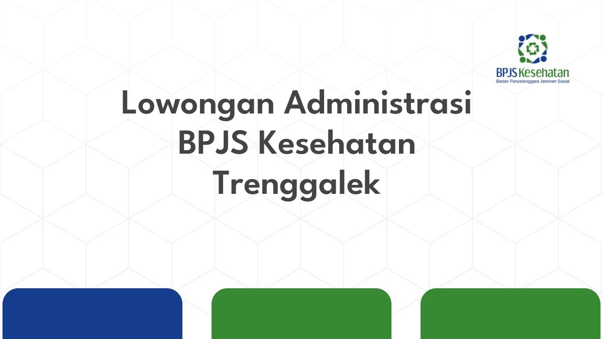 Lowongan Administrasi BPJS Kesehatan Trenggalek