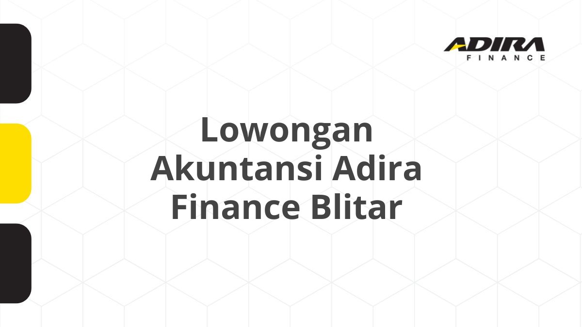 Lowongan Akuntansi Adira Finance Blitar