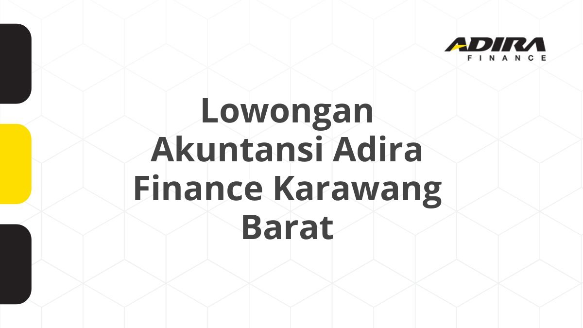 Lowongan Akuntansi Adira Finance Karawang Barat