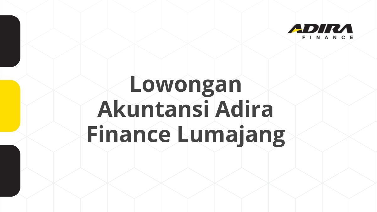 Lowongan Akuntansi Adira Finance Lumajang
