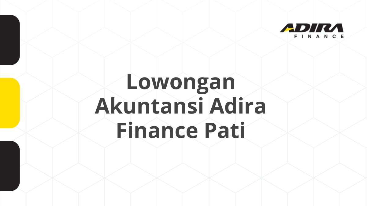 Lowongan Akuntansi Adira Finance Pati