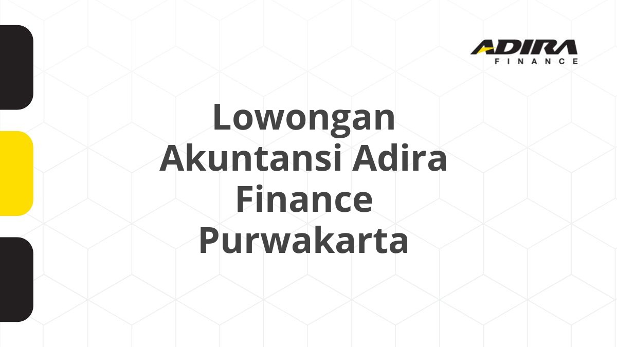 Lowongan Akuntansi Adira Finance Purwakarta