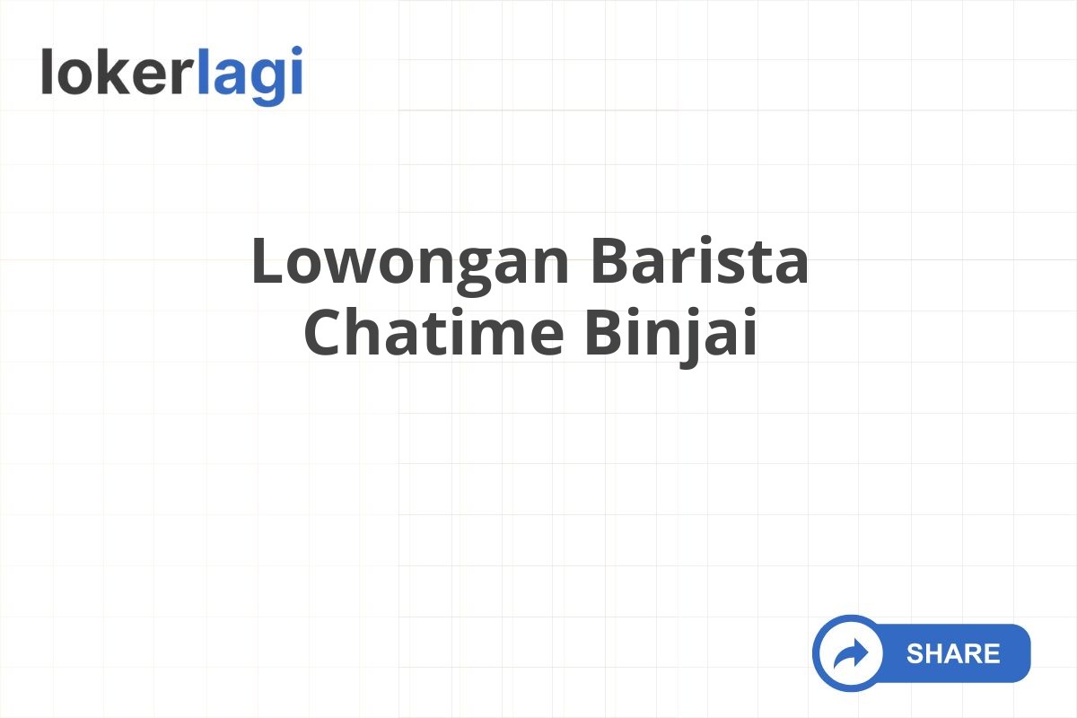 Lowongan Barista Chatime Binjai