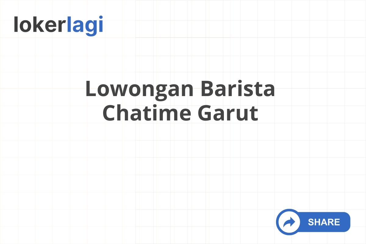 Lowongan Barista Chatime Garut