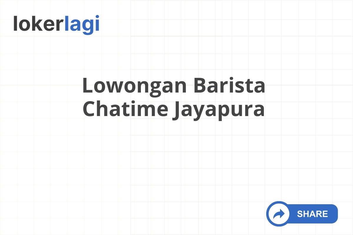 Lowongan Barista Chatime Jayapura