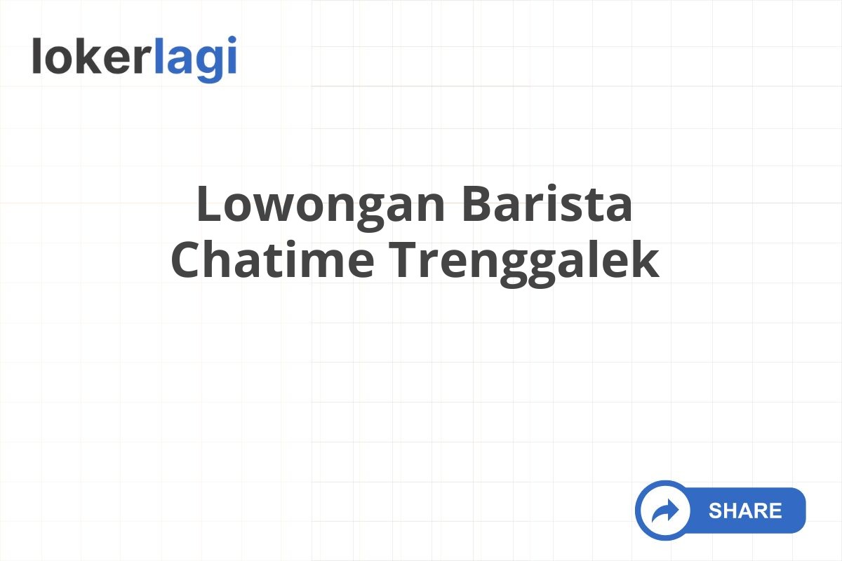 Lowongan Barista Chatime Trenggalek
