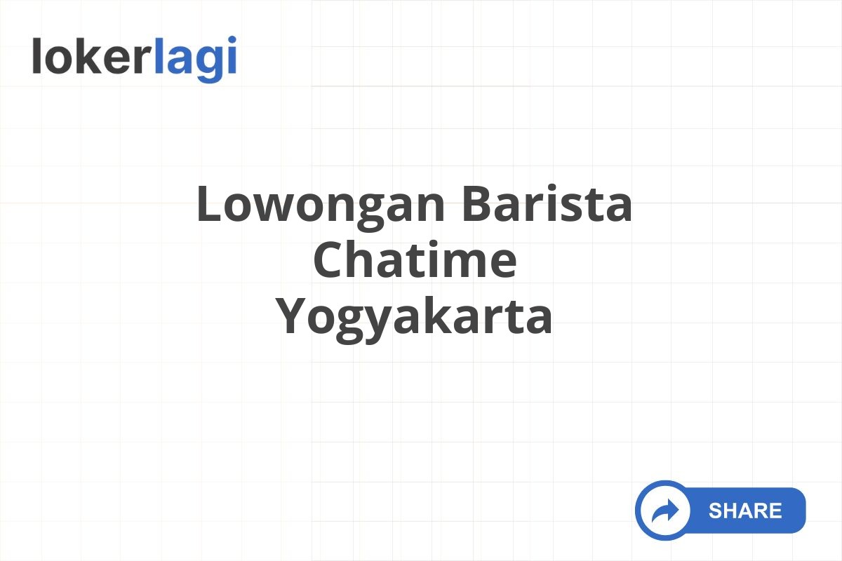 Lowongan Barista Chatime Yogyakarta