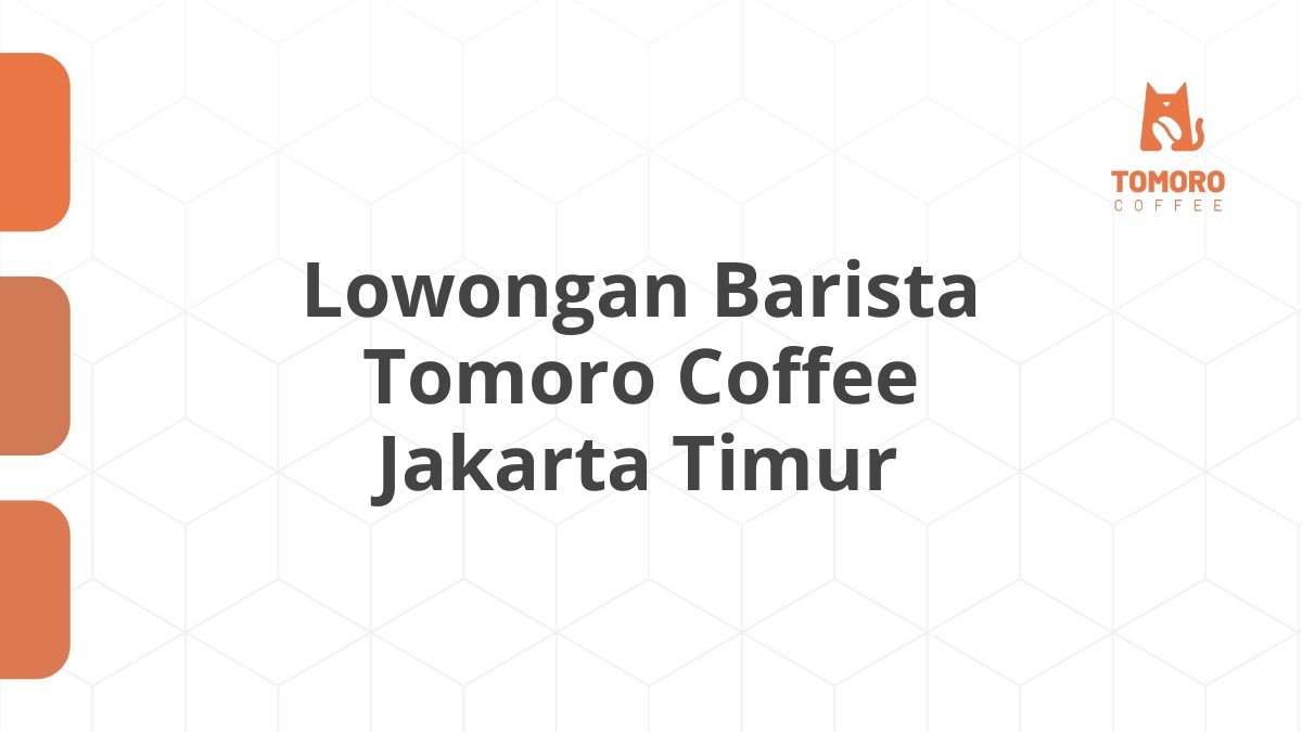 Lowongan Barista Tomoro Coffee Jakarta Timur