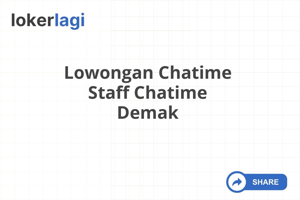 Lowongan Chatime Staff Chatime Demak