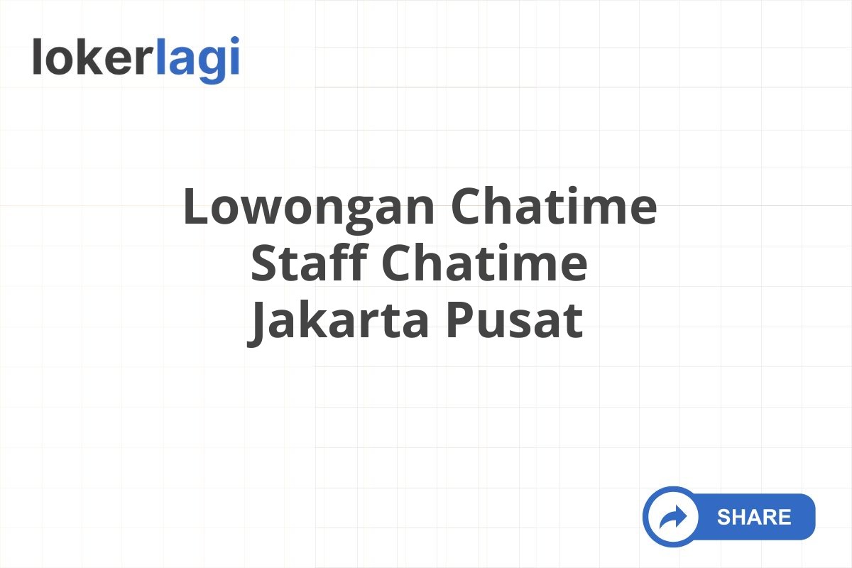Lowongan Chatime Staff Chatime Jakarta Pusat