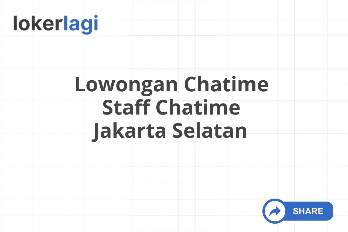 Lowongan Chatime Staff Chatime Jakarta Selatan