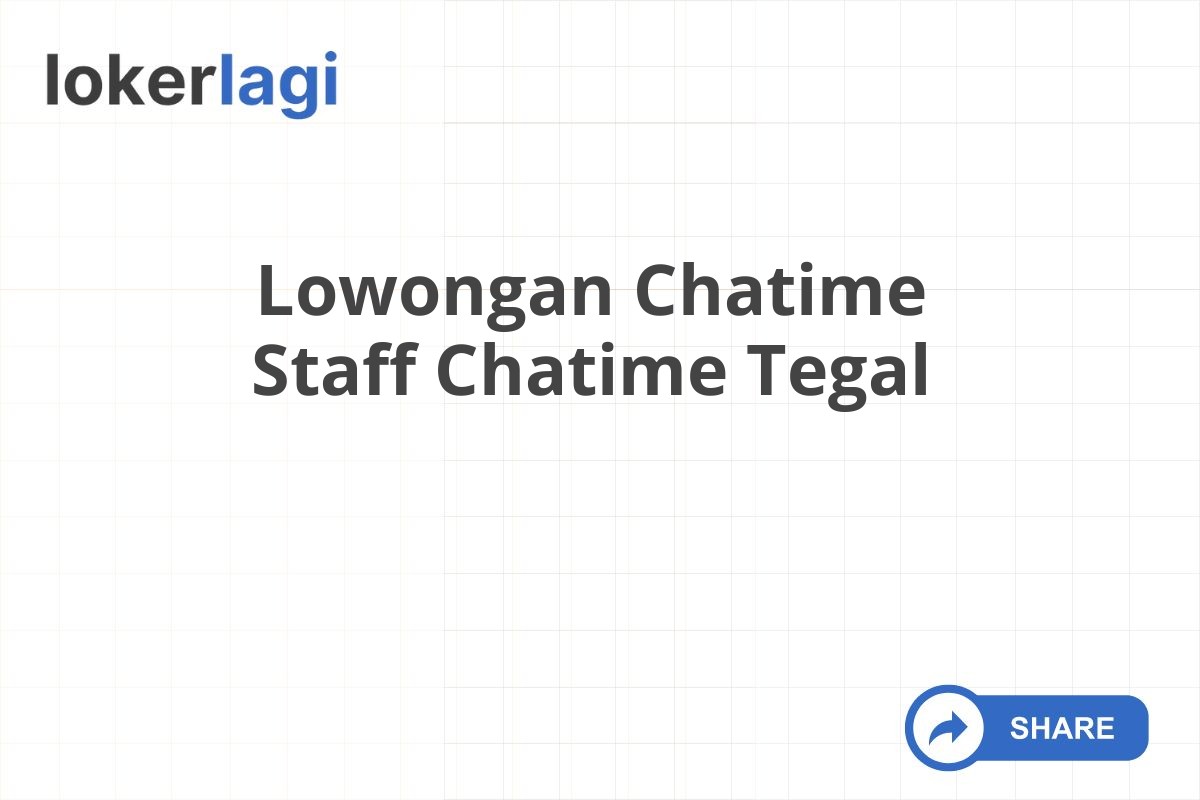 Lowongan Chatime Staff Chatime Tegal