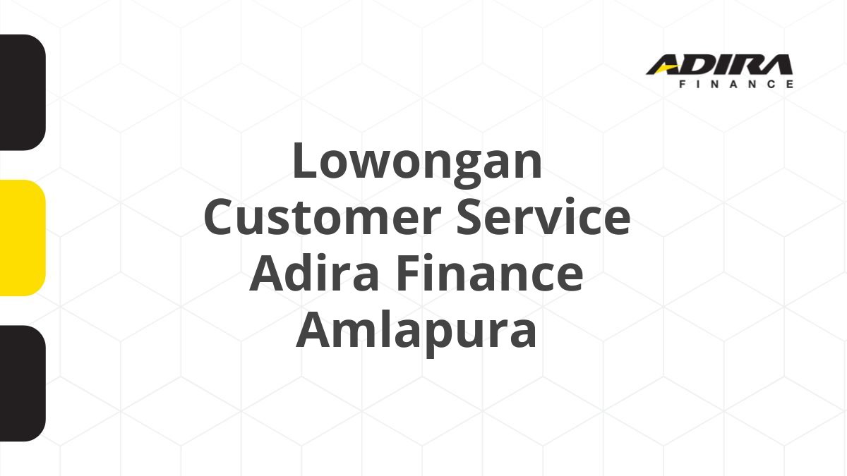 Lowongan Customer Service Adira Finance Amlapura