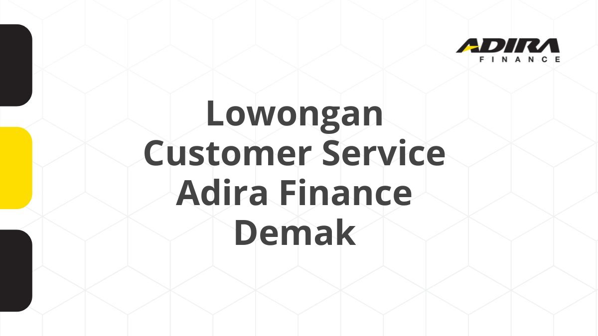 Lowongan Customer Service Adira Finance Demak