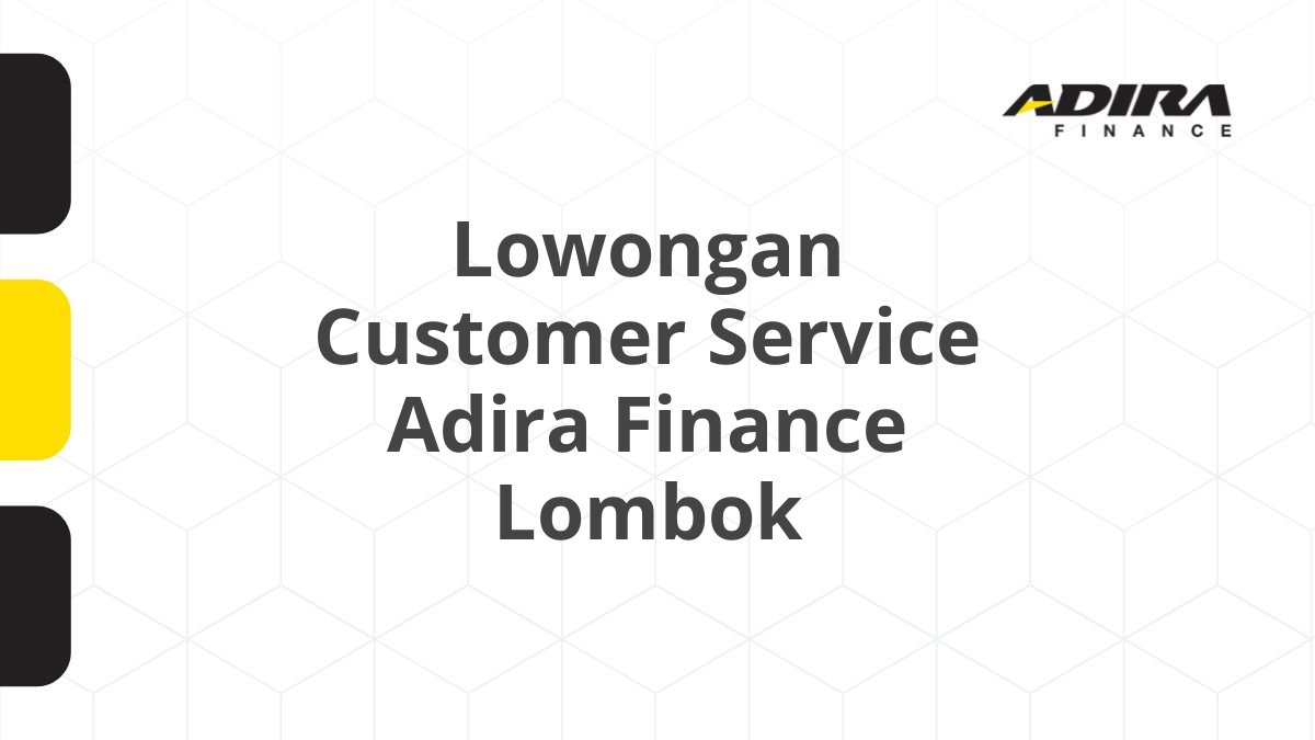 Lowongan Customer Service Adira Finance Lombok