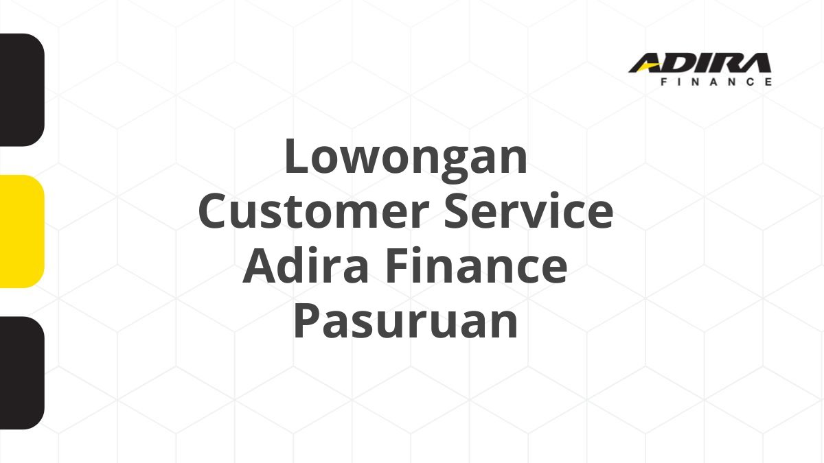 Lowongan Customer Service Adira Finance Pasuruan