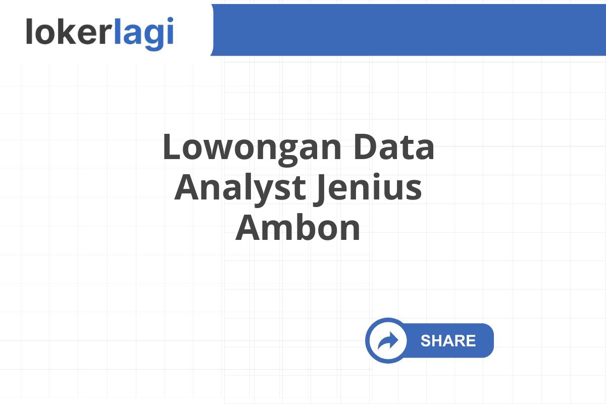 Lowongan Data Analyst Jenius Ambon