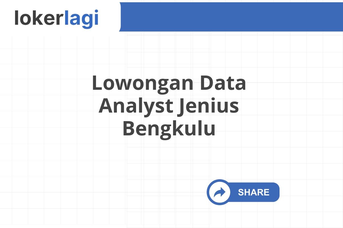 Lowongan Data Analyst Jenius Bengkulu