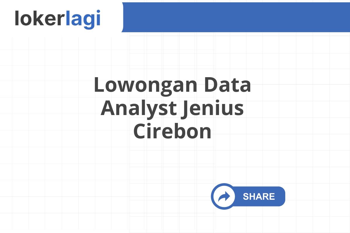 Lowongan Data Analyst Jenius Cirebon