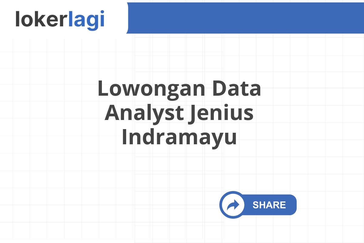 Lowongan Data Analyst Jenius Indramayu