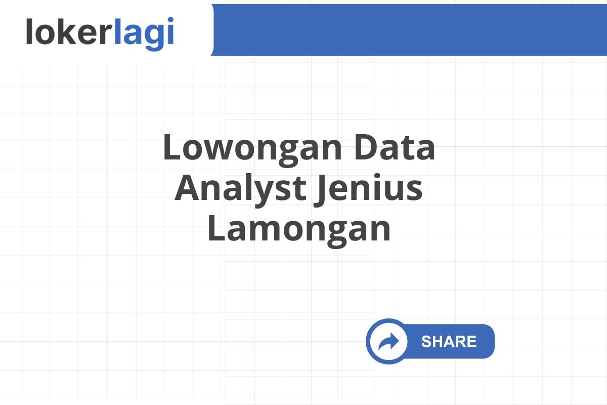 Lowongan Data Analyst Jenius Lamongan