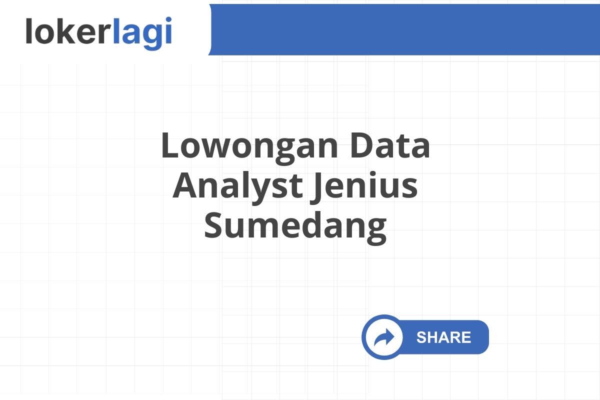 Lowongan Data Analyst Jenius Sumedang