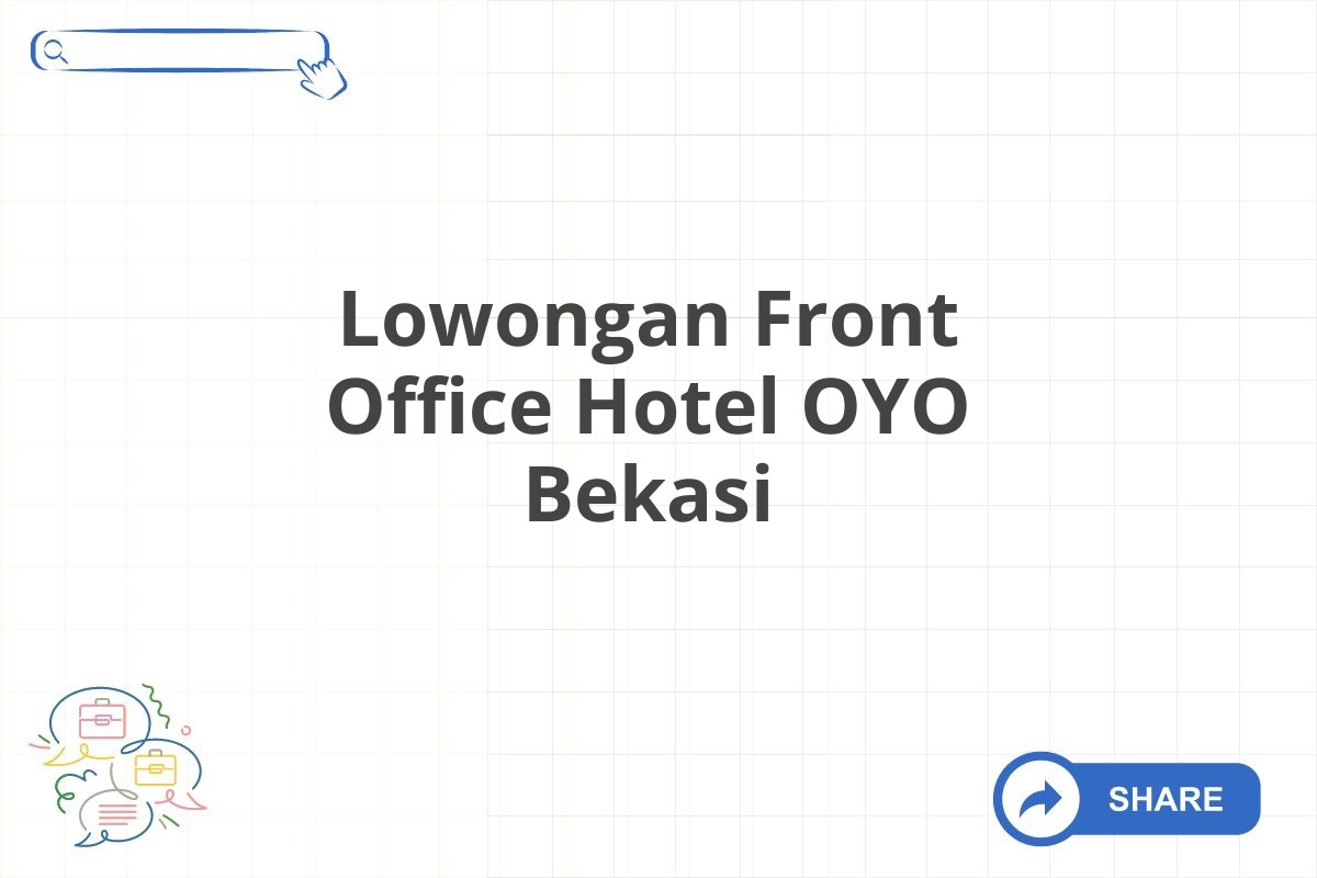 Lowongan Front Office Hotel OYO Bekasi