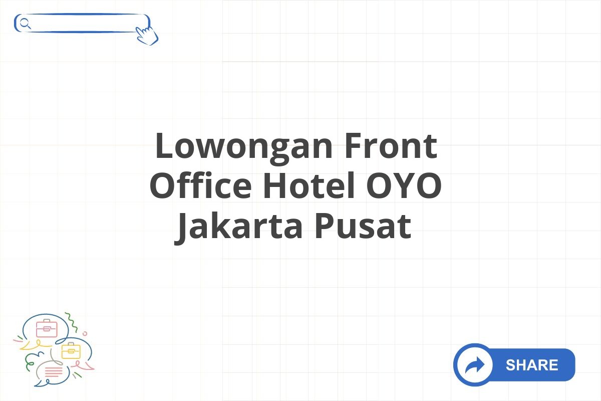 Lowongan Front Office Hotel OYO Jakarta Pusat