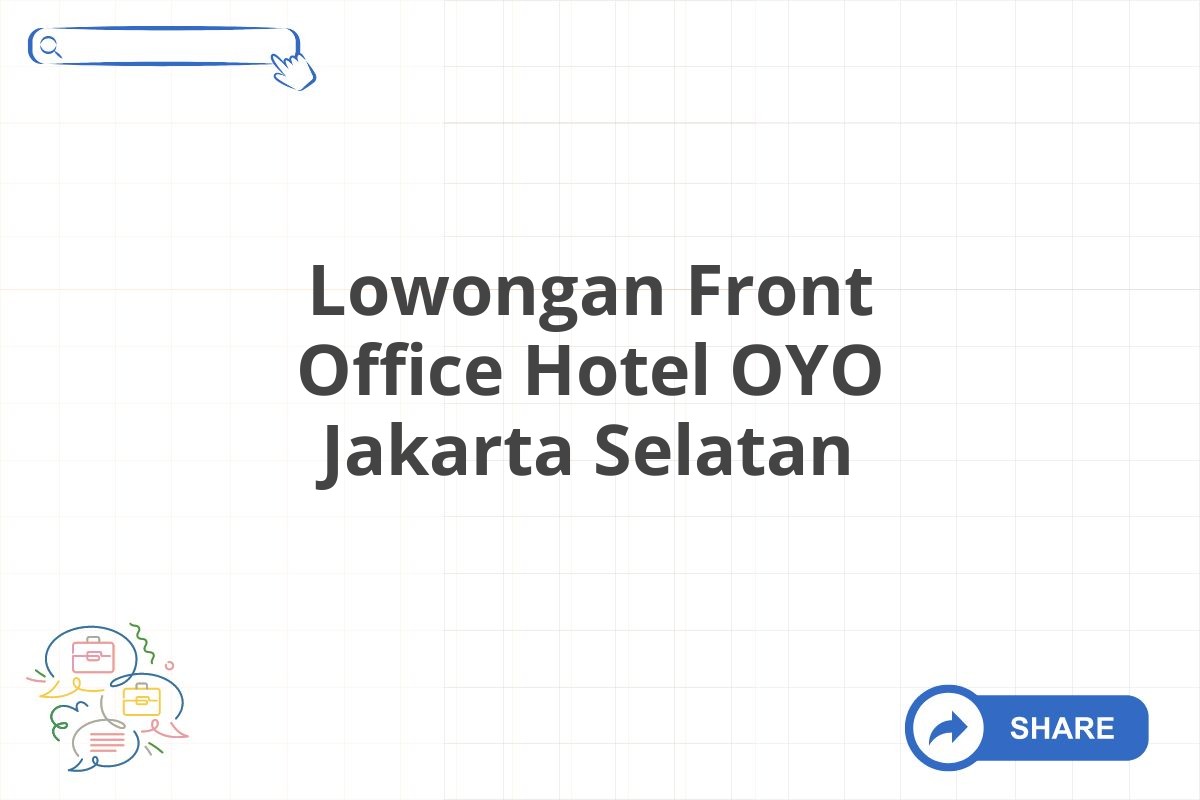 Lowongan Front Office Hotel OYO Jakarta Selatan