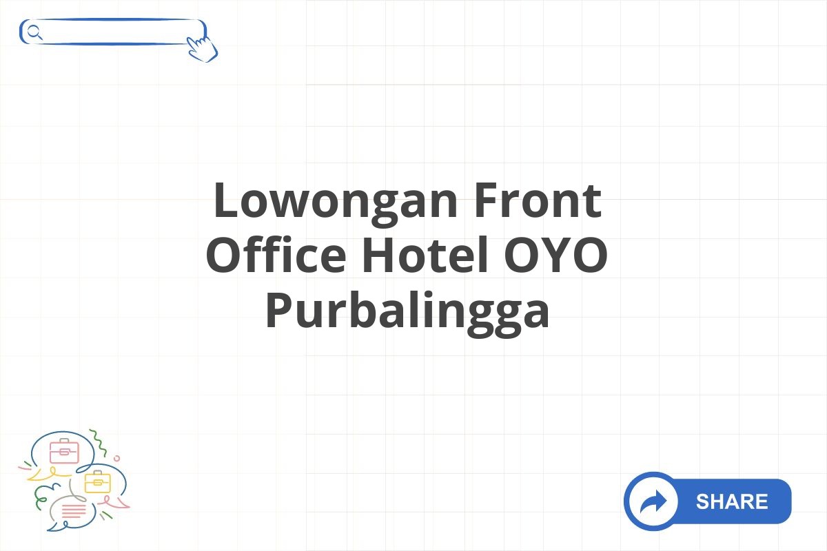 Lowongan Front Office Hotel OYO Purbalingga