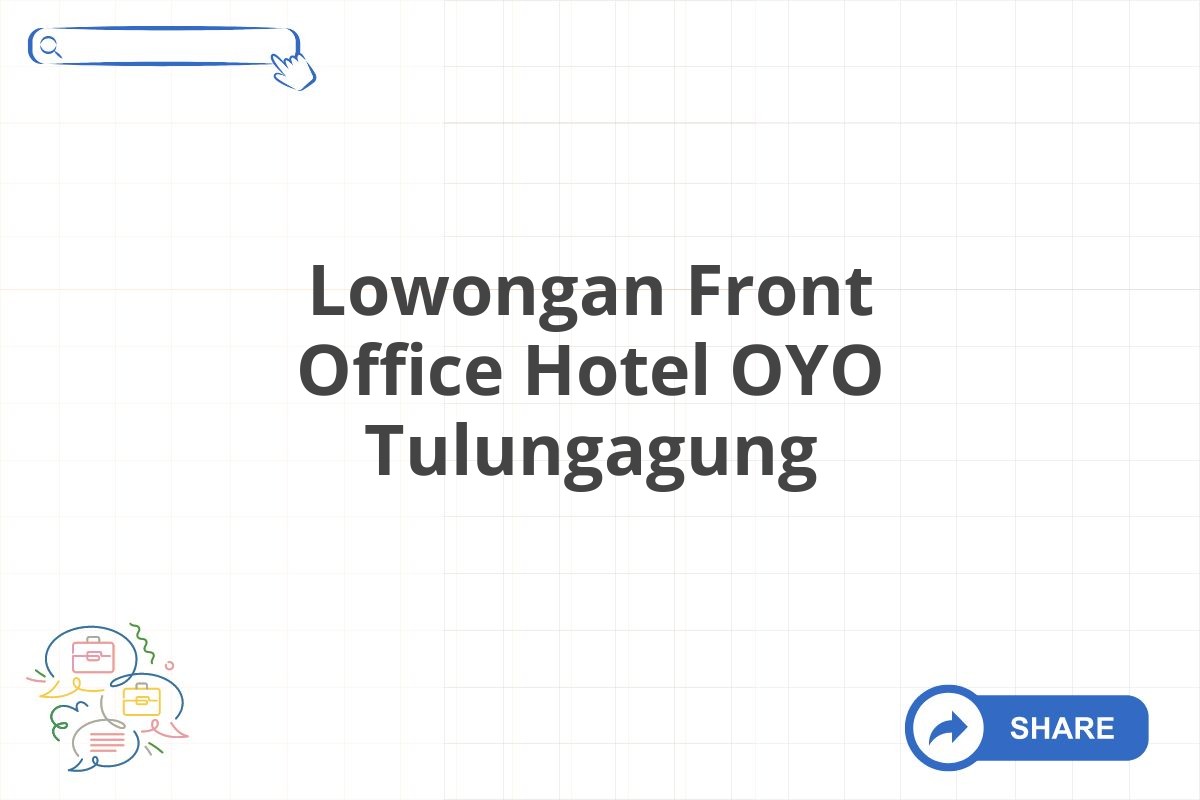 Lowongan Front Office Hotel OYO Tulungagung