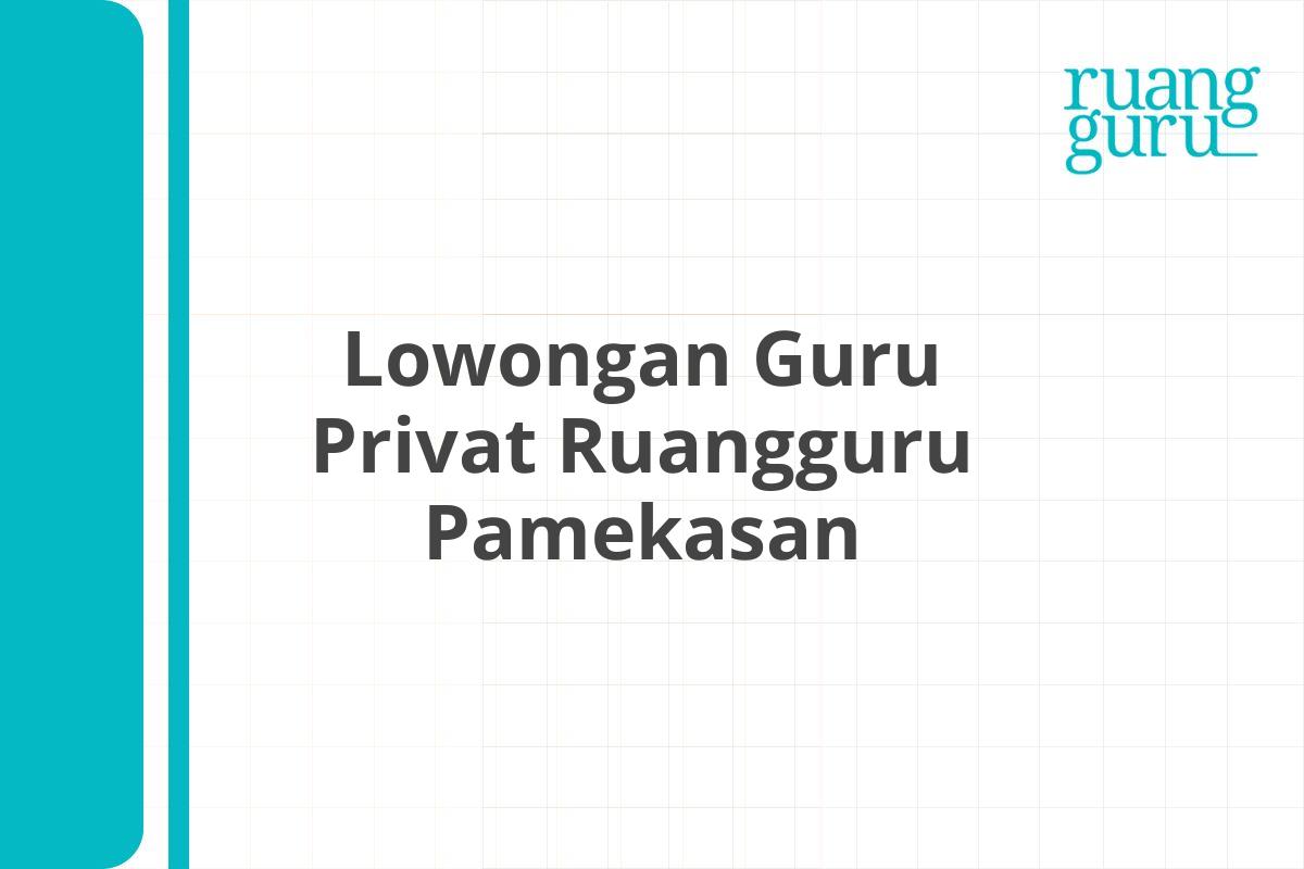 Lowongan Guru Privat Ruangguru Pamekasan