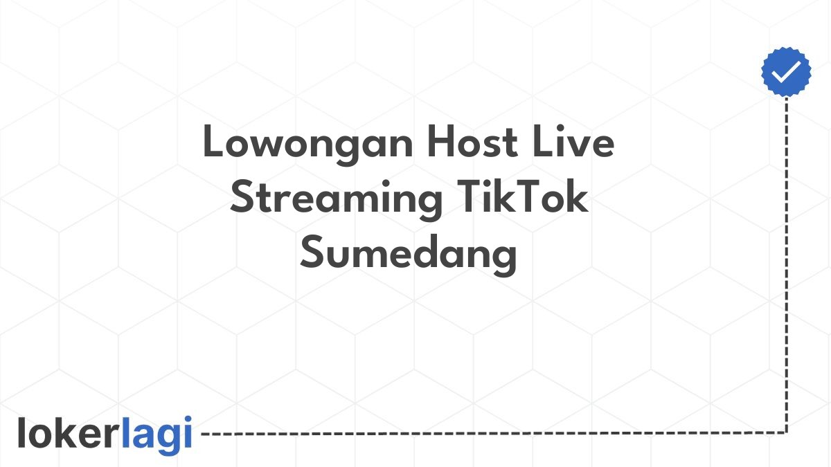 Lowongan Host Live Streaming TikTok Sumedang